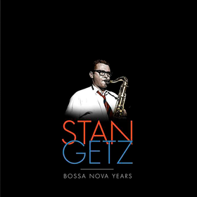 Bossa Nova Years (Limited Edition) Stan Getz