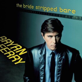 The Bride Stripped Bare Bryan Ferry