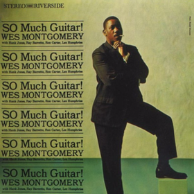 So Much Guitar! Wes Montgomery