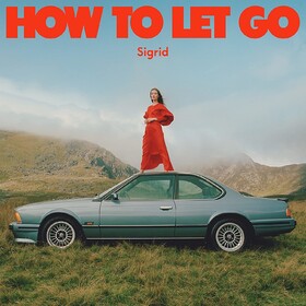 How To Let Go Sigrid