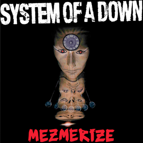Mezmerize System Of A Down