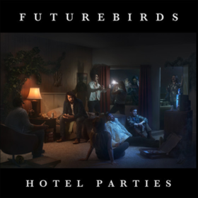 Hotel Parties Futurebirds