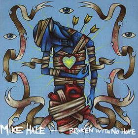 Broken With No Hope Mike Hale