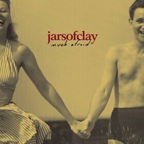 Much Afraid Jars Of Clay