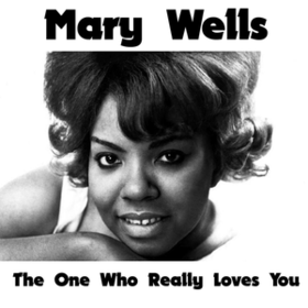 One Who Really Loves You Mary Wells