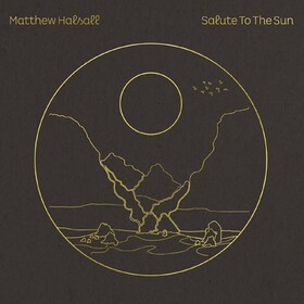 Salute To The Sun Matthew Halsall