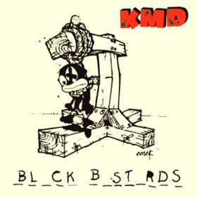 Black Bastards Kmd
