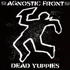 Dead Yuppies Agnostic Front
