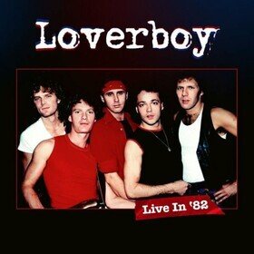 Live In 82 Loverboy