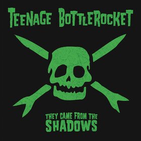 They Came From The Shadows Teenage Bottle Rocket