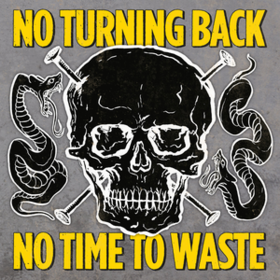 No Time To Waste No Turning Back