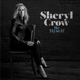 Be Myself Sheryl Crow