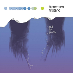 Not For Piano Francesco Tristano