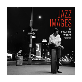 Jazz Images by Francis Wolff Francis Wolff