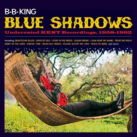 Blue Shadows - Underrated Kent singles 1958 - 1962 (Limited Edition) B.B. King