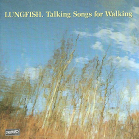 Talking Songs For Walking Lungfish