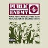 Power To The People And The Beats: Public Enemy's Greatest Hits (Limited Edition)