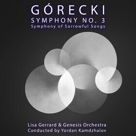Gorecki: Symphony No. 3 - Symphony of Sorrowful Songs Lisa Gerrard & Yordan Kamdzhalov & Genesis Orchestra