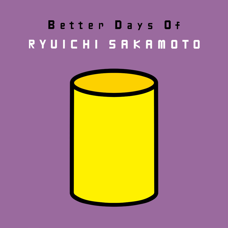 Better Days Of Ryuichi Sakamoto