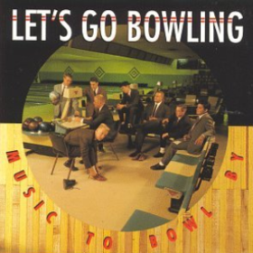 Music To Bowl By Let's Go Bowling