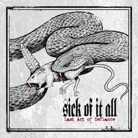 Last Act Of Defiance Sick Of It All