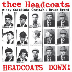 Headcoats Down! Thee Headcoats