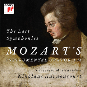 The Last Symphonies: Mozart's Instrumental Oratorium (Symphonies Nos. 39-41) W.A. Mozart