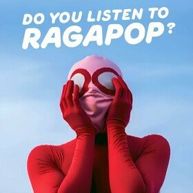 Do you listen to Ragapop? Ragapop