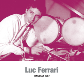 Tinguely 1967 Luc Ferrari