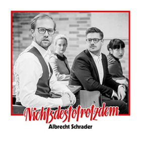 Nichtsdestotrotzdem Albrecht Schrader