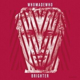 Brighter WhoMadeWho