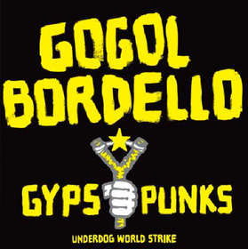 Gypsy Punks: Underdog World Strike Gogol Bordello