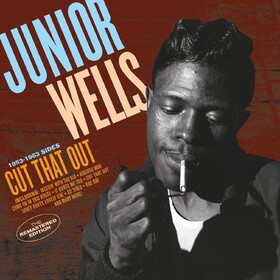 Cut That Out! Junior Wells