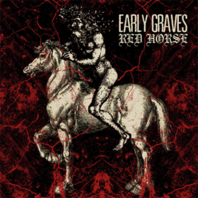 Red Horse Early Graves