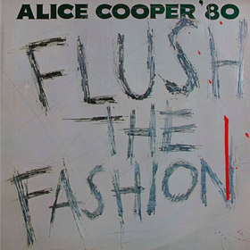 Flush the Fashion Alice Cooper