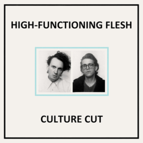 Culture Cut High-functioning Flesh