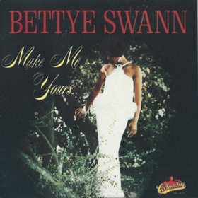 Make Me Yours Bettye Swann