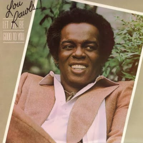 Let Me Be Good To You Lou Rawls