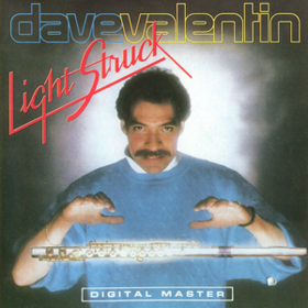 Light Struck Dave Valentin