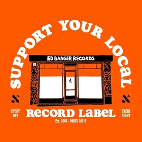 Support Your Local Record Label (Best of Ed Banger Records) Various Artists