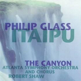 Itaipu / The Canyon Philip Glass