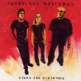 Stairs And Elevators Heartless Bastards