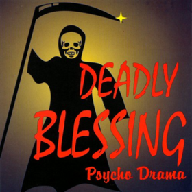 Psycho Drama Deadly Blessing