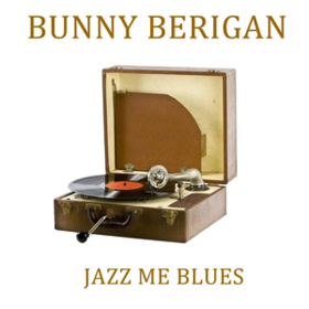 Jazz Me Blues Bunny Berigan