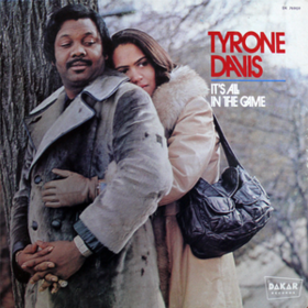 It's All In The Game Tyrone Davis