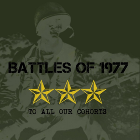 To All Our Cohorts Battles Of 1977