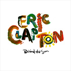 Behind The Sun Eric Clapton