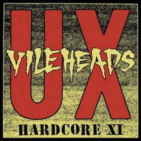 Hardcore Xi U.X. Vileheads