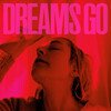 Dreams Go (Indie Exclusive)