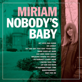 Nobody's Baby Miriam